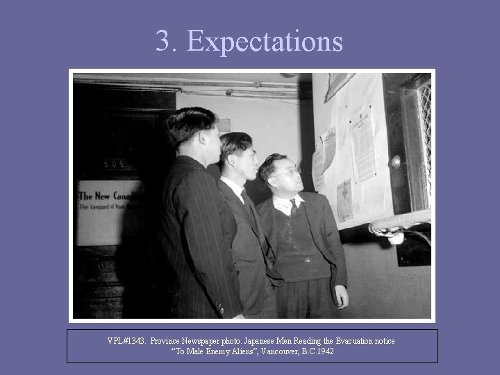 3. Expectations VPL#1343. Province Newspaper photo. Japanese Men Reading the Evacuation notice “To Male
