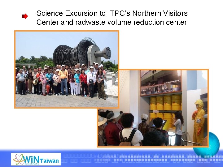 Science Excursion to TPC’s Northern Visitors Center and radwaste volume reduction center Taiwan 