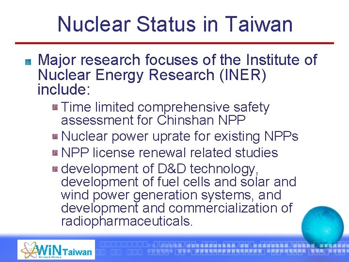 Nuclear Status in Taiwan Major research focuses of the Institute of Nuclear Energy Research