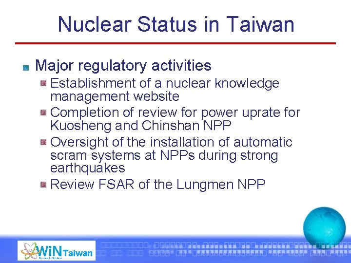 Nuclear Status in Taiwan Major regulatory activities Establishment of a nuclear knowledge management website