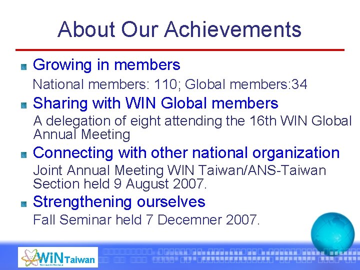 About Our Achievements Growing in members National members: 110; Global members: 34 Sharing with