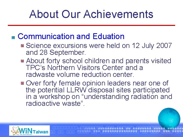 About Our Achievements Communication and Eduation Science excursions were held on 12 July 2007