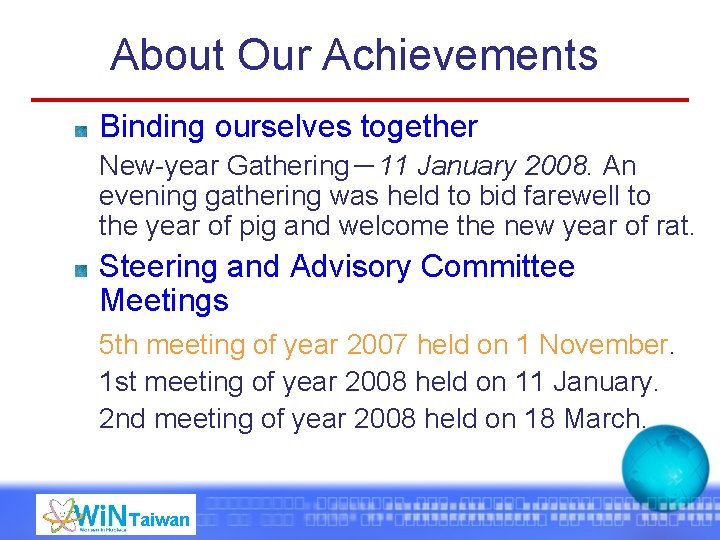 About Our Achievements Binding ourselves together New-year Gathering－11 January 2008. An evening gathering was