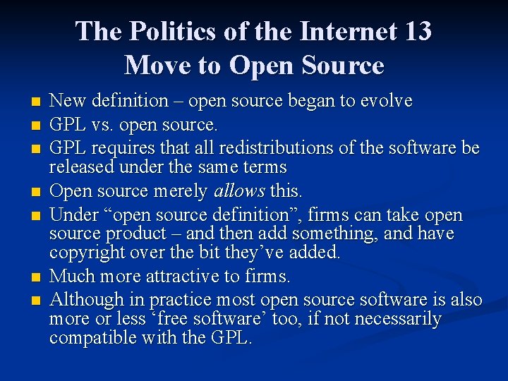 The Politics of the Internet 13 Move to Open Source n n n n