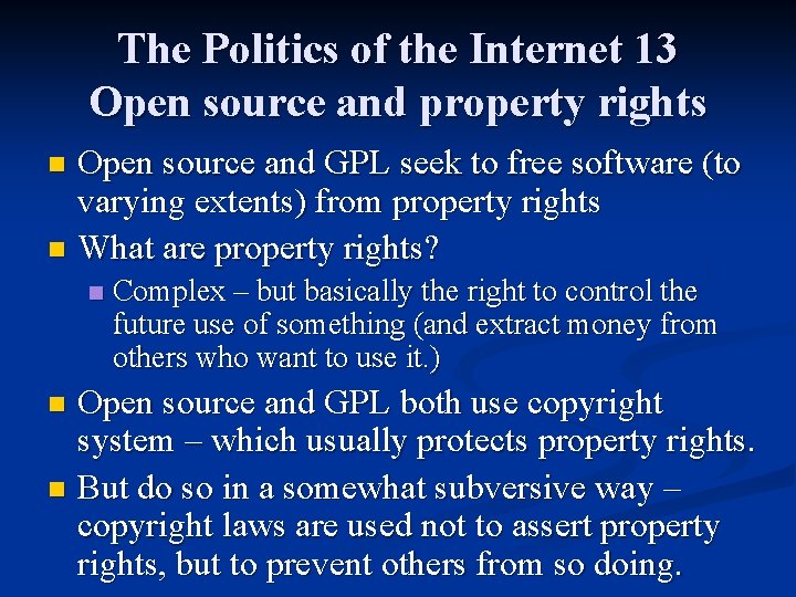 The Politics of the Internet 13 Open source and property rights Open source and