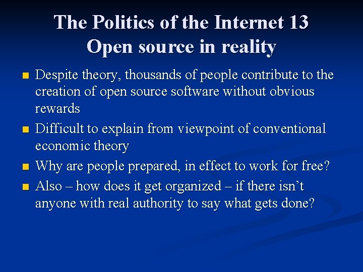 The Politics of the Internet 13 Open source in reality n n Despite theory,
