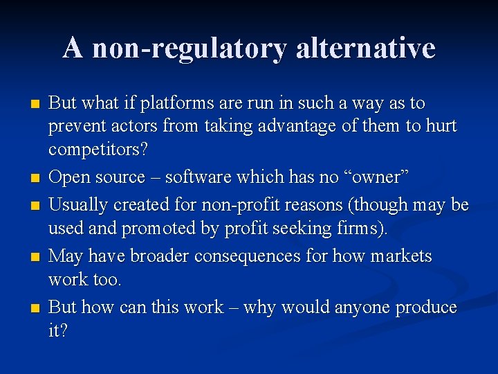 A non-regulatory alternative n n n But what if platforms are run in such