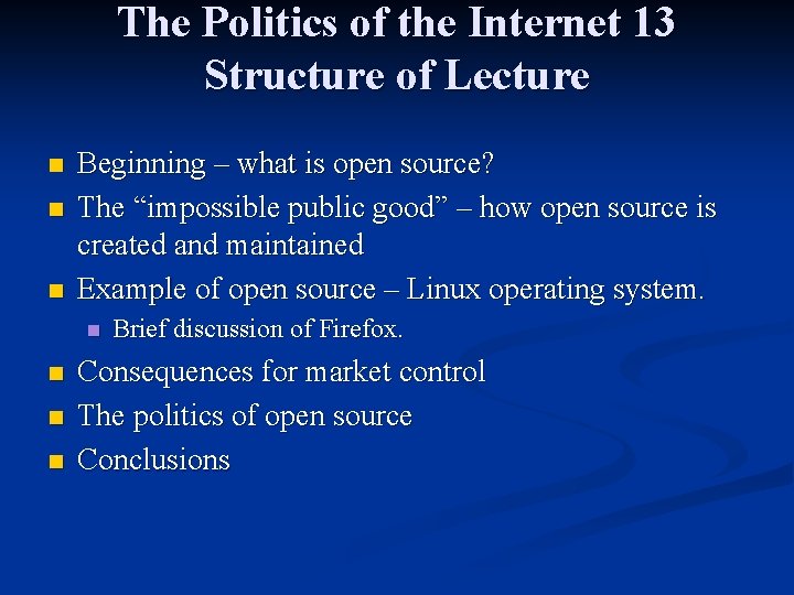 The Politics of the Internet 13 Structure of Lecture n n n Beginning –