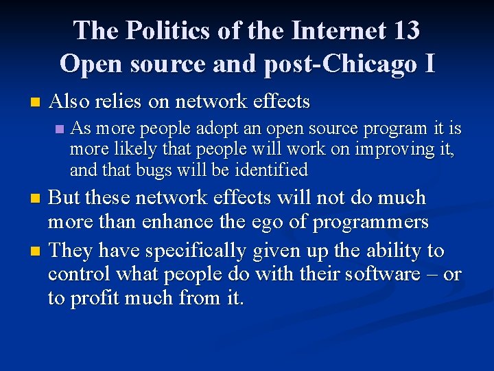 The Politics of the Internet 13 Open source and post-Chicago I n Also relies