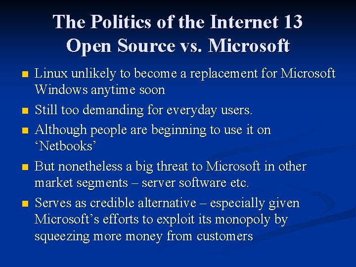 The Politics of the Internet 13 Open Source vs. Microsoft n n n Linux
