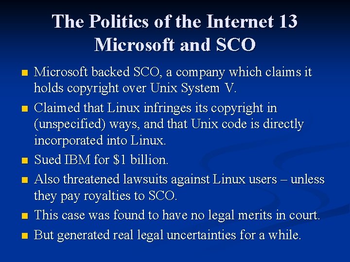 The Politics of the Internet 13 Microsoft and SCO n n n Microsoft backed