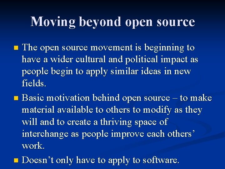 Moving beyond open source The open source movement is beginning to have a wider