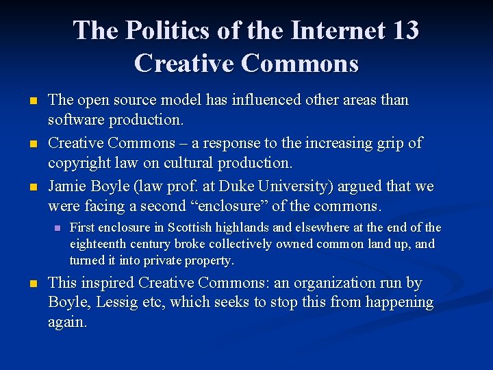 The Politics of the Internet 13 Creative Commons n n n The open source
