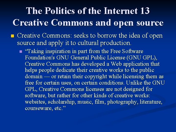 The Politics of the Internet 13 Creative Commons and open source n Creative Commons: