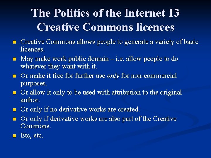 The Politics of the Internet 13 Creative Commons licences n n n n Creative