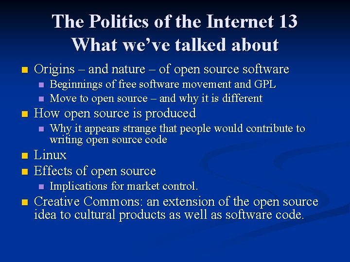 The Politics of the Internet 13 What we’ve talked about n Origins – and