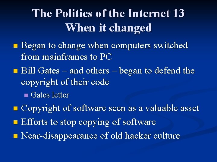 The Politics of the Internet 13 When it changed Began to change when computers