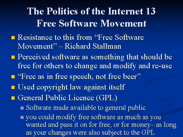 The Politics of the Internet 13 Free Software Movement Resistance to this from “Free