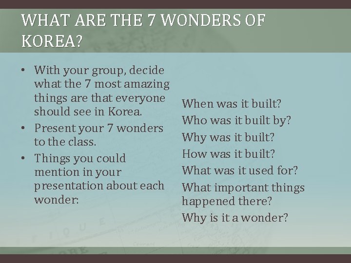 WHAT ARE THE 7 WONDERS OF KOREA? • With your group, decide what the