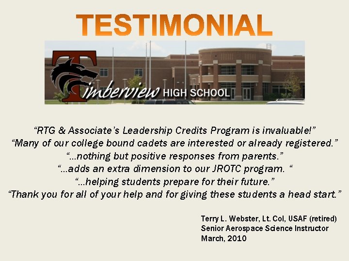 “RTG & Associate’s Leadership Credits Program is invaluable!” “Many of our college bound cadets