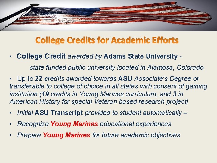  • College Credit awarded by Adams State University - state funded public university