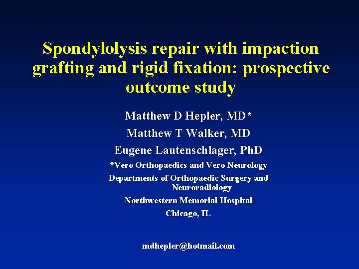Spondylolysis repair with impaction grafting and rigid fixation: prospective outcome study Matthew D Hepler,