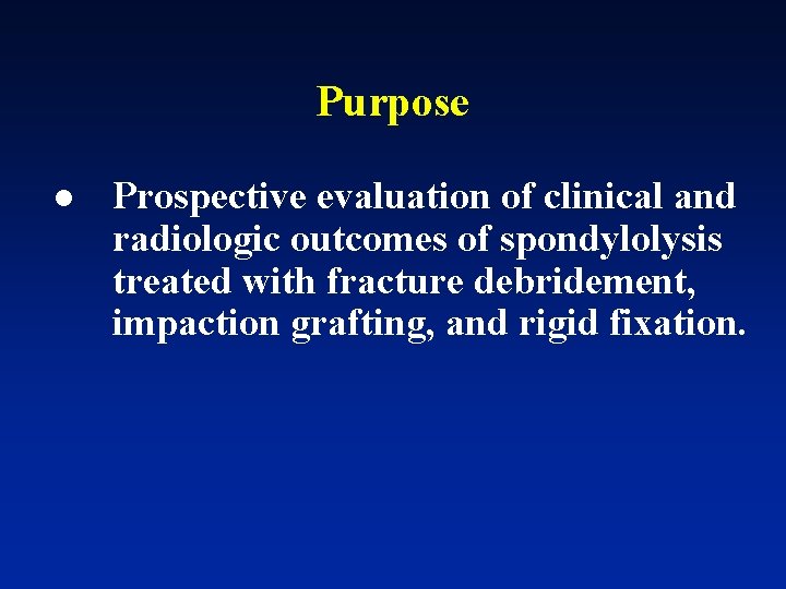 Purpose l Prospective evaluation of clinical and radiologic outcomes of spondylolysis treated with fracture