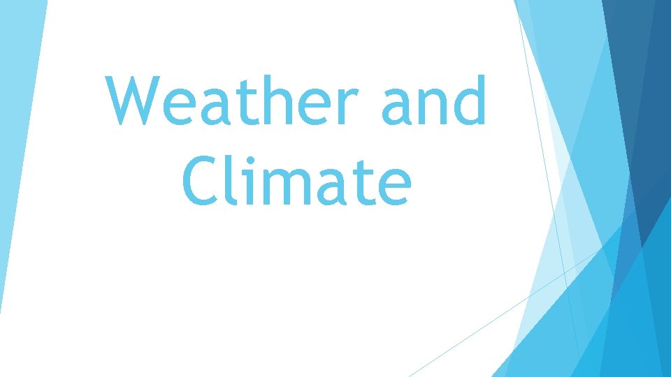 Weather and Climate 