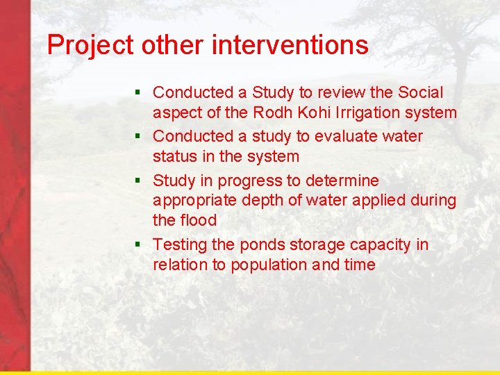 Project other interventions § Conducted a Study to review the Social aspect of the