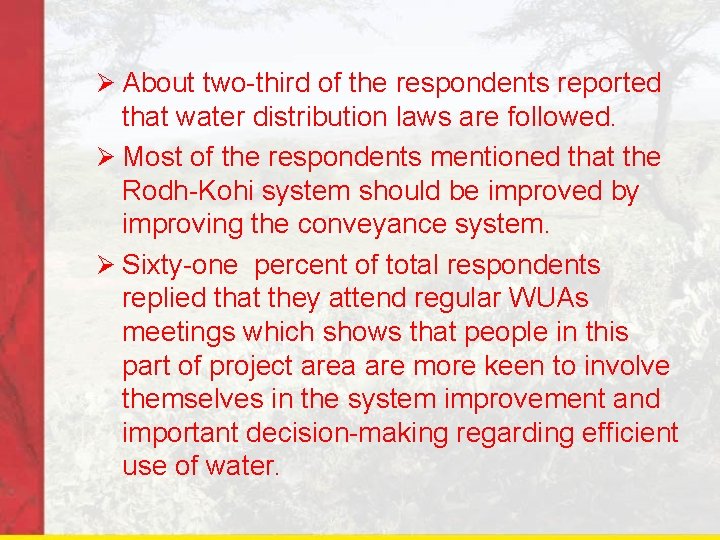Ø About two-third of the respondents reported that water distribution laws are followed. Ø
