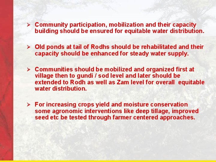 Ø Community participation, mobilization and their capacity building should be ensured for equitable water