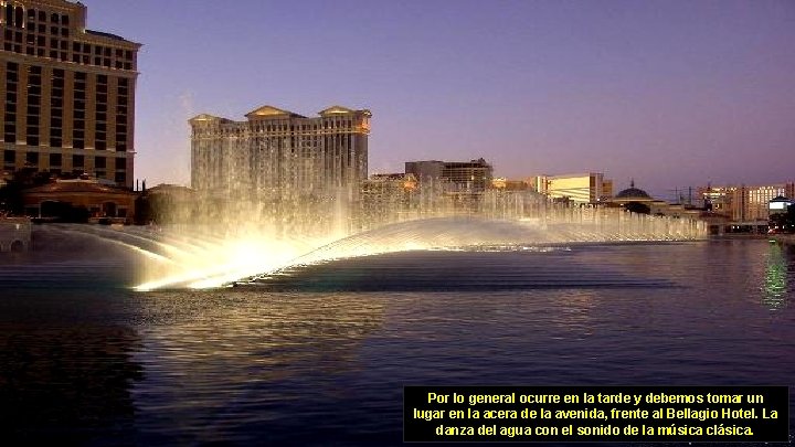 Por lo general ocurre en la tarde y debemos tomar un lugar en la