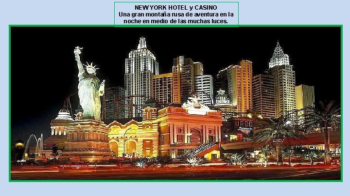 NEW YORK HOTEL y CASINO Una gran montaña rusa de aventura en la noche