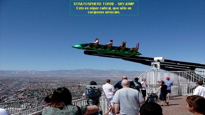 STRATOSPHERE TORRE - SKYJUMP Esto es súper radical, que sólo es corajosos arriscam. 