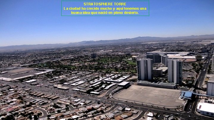 STRATOSPHERE TORRE La ciudad ha crecido mucho y aquí tenemos una buena idea que