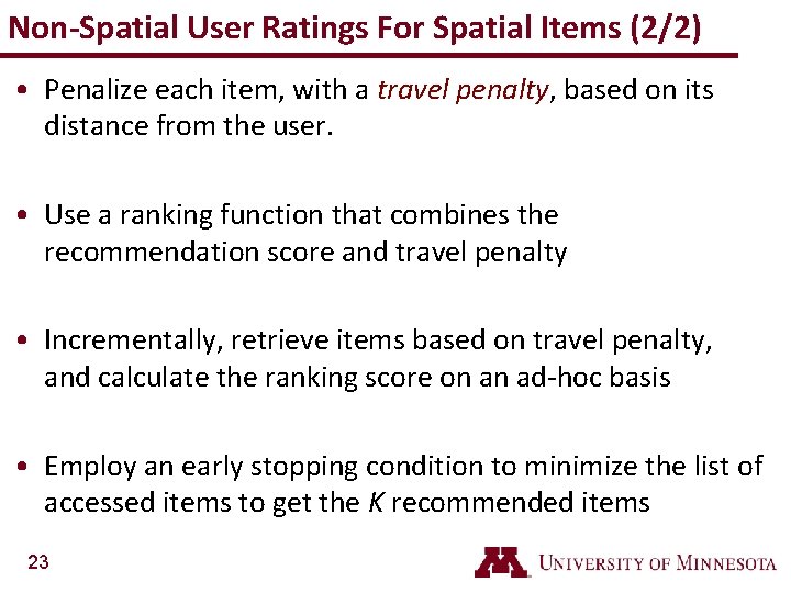 Non-Spatial User Ratings For Spatial Items (2/2) • Penalize each item, with a travel