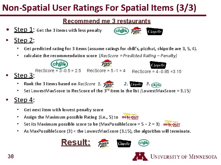 Non-Spatial User Ratings For Spatial Items (3/3) Recommend me 3 restaurants • Step 1: