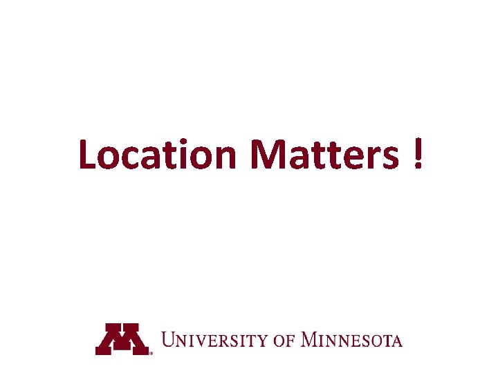 Location Matters ! 