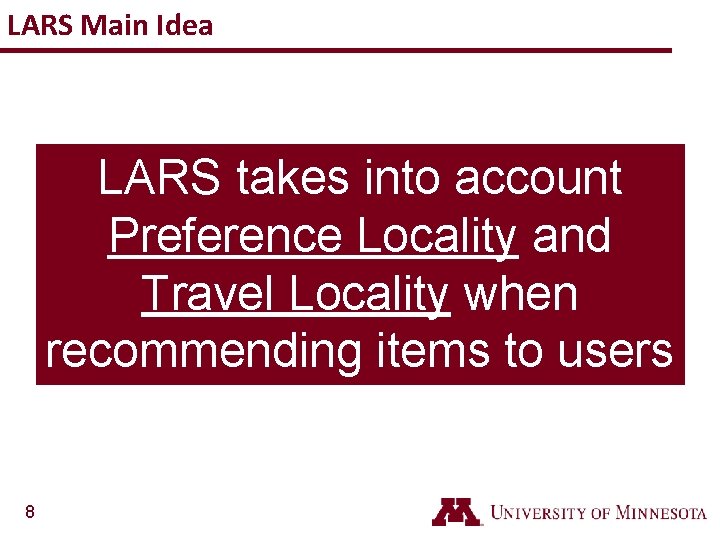 LARS Main Idea LARS takes into account Preference Locality and Travel Locality when recommending