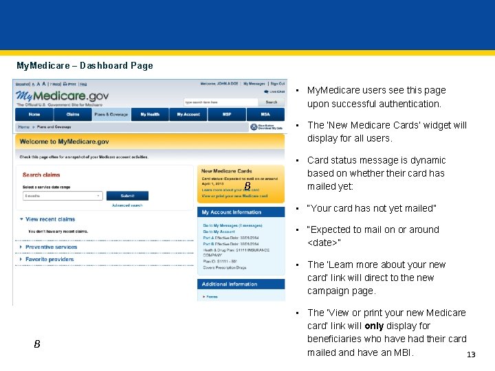 My. Medicare – Dashboard Page • My. Medicare users see this page upon successful