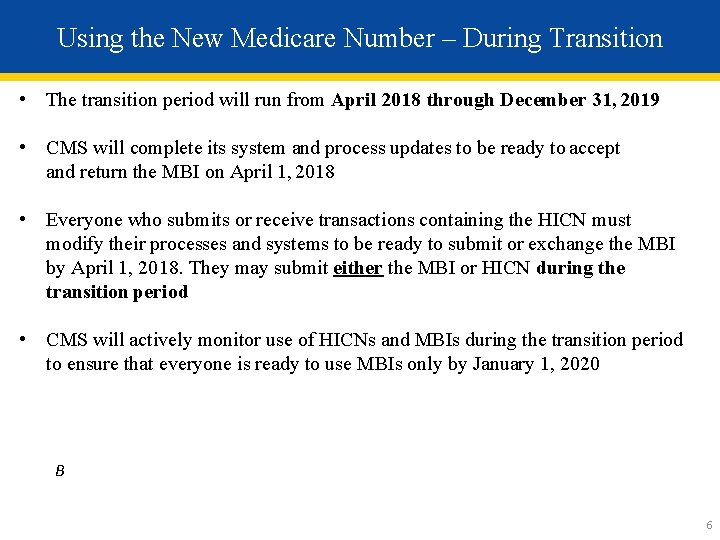 Using the New Medicare Number – During Transition • The transition period will run