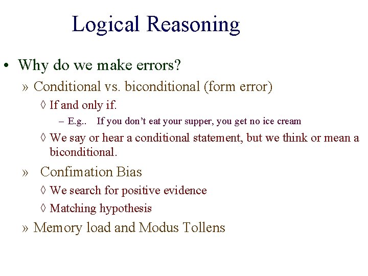 Logical Reasoning • Why do we make errors? » Conditional vs. biconditional (form error)