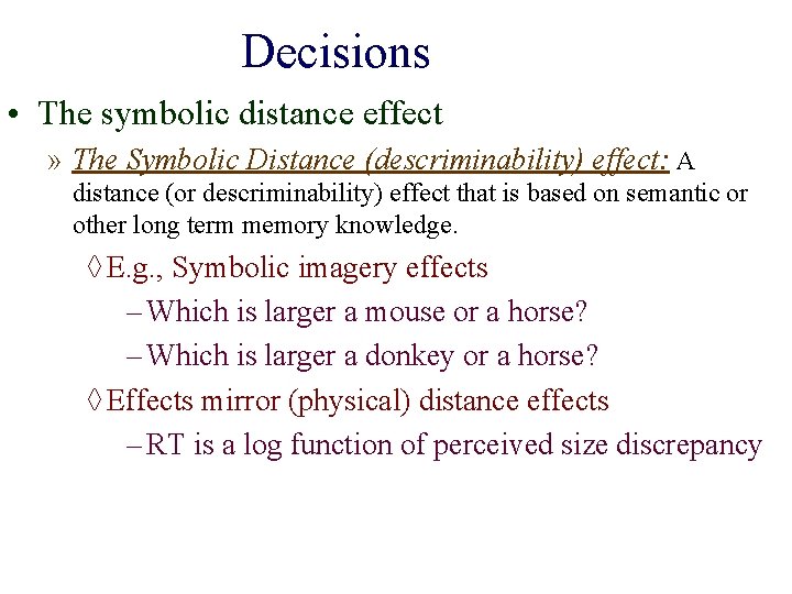 Decisions • The symbolic distance effect » The Symbolic Distance (descriminability) effect: A distance