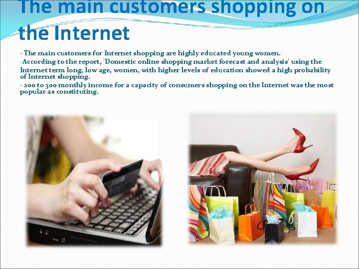 The main customers shopping on the Internet - The main customers for Internet shopping