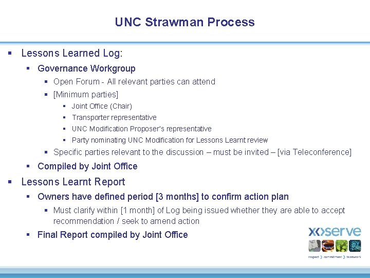 UNC Strawman Process § Lessons Learned Log: § Governance Workgroup § Open Forum -