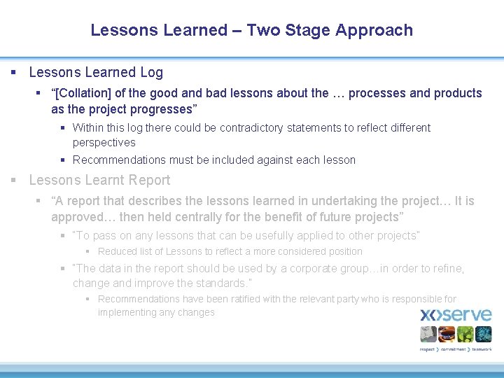 Lessons Learned – Two Stage Approach § Lessons Learned Log § “[Collation] of the