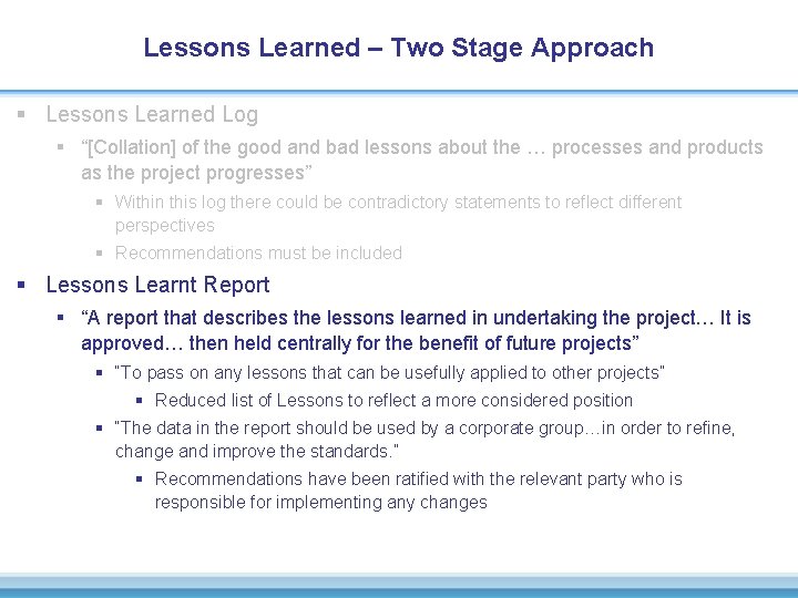 Lessons Learned – Two Stage Approach § Lessons Learned Log § “[Collation] of the