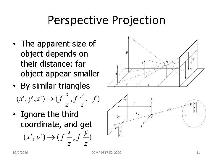 Perspective Projection • The apparent size of object depends on their distance: far object