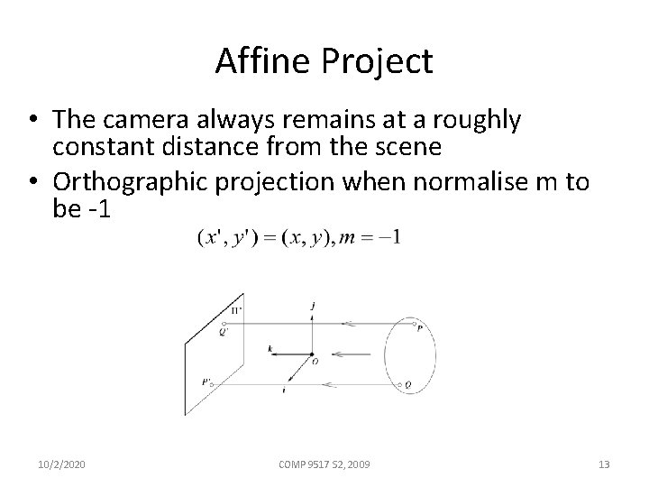 Affine Project • The camera always remains at a roughly constant distance from the
