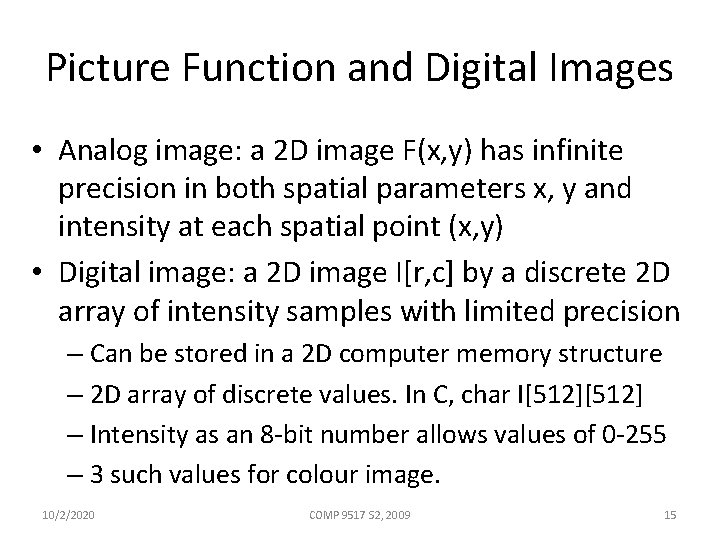 Picture Function and Digital Images • Analog image: a 2 D image F(x, y)